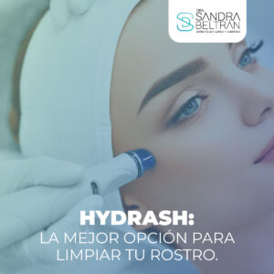 Hydrash: la mejor opción para limpiar tu rostro